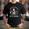 Dead Inside But Its Christmas Skeleton Coffee Xmas Women Men Shirt Hoodie