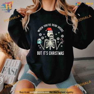 Dead Inside But Its Christmas Skeleton Coffee Xmas Women Men Shirt Hoodie 3