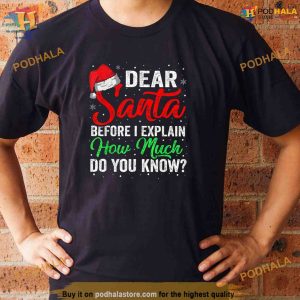 Dear Santa I Can Explain Funny Christmas Shirts Kids Adults Shirt, Xmas Gifts