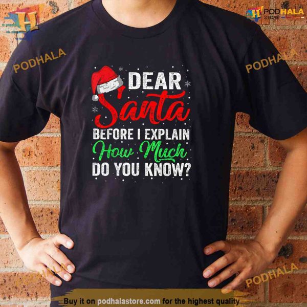 Dear Santa I Can Explain Funny Christmas Shirts Kids Adults Shirt, Xmas Gifts