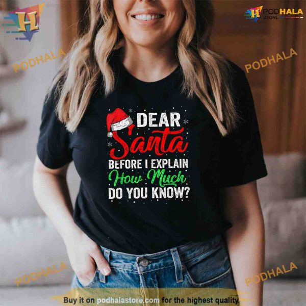 Dear Santa I Can Explain Funny Christmas Shirts Kids Adults Shirt, Xmas Gifts