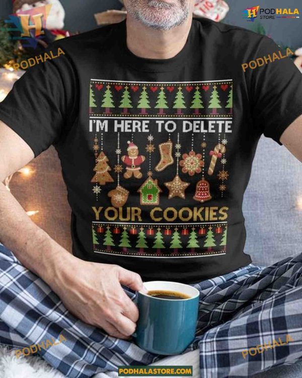 Delete Your Cookies Christmas Shirt, Funny Christmas Gift Ideas