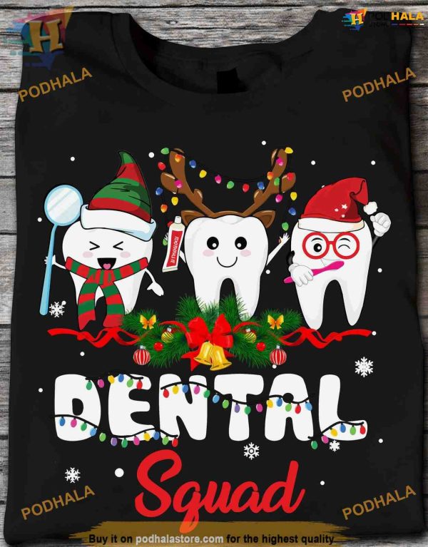 Dental Squad Holiday Shirt, A Dentist’s Best Family Christmas Gifts
