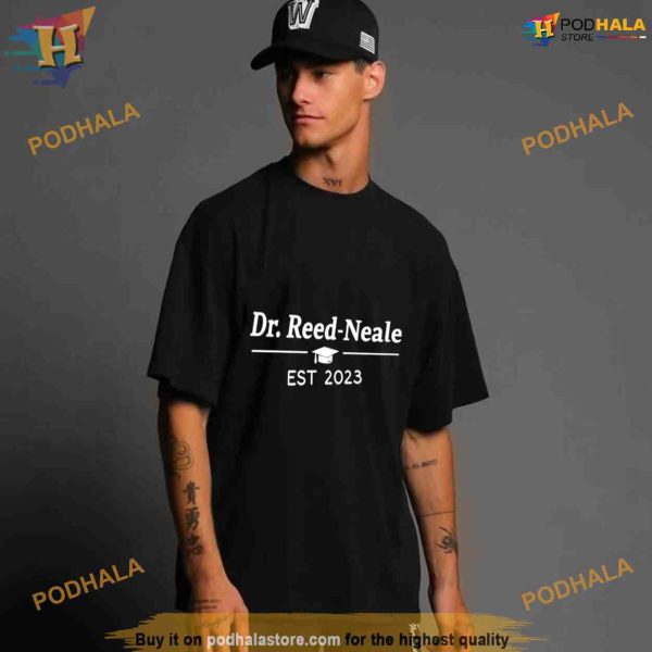 Dr Reed Neale EST 2023 Shirt For Women Men