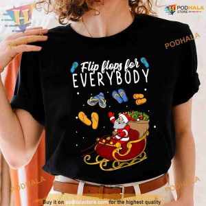 Everyone Gets Flip Flops Shirt, Beachy Santa's Funny Christmas Shirt For Family