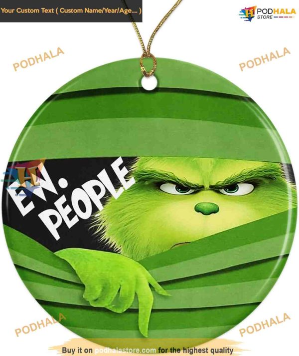 Ew People Grinch Ceramic Ornament, Unique Grinch Christmas Gifts
