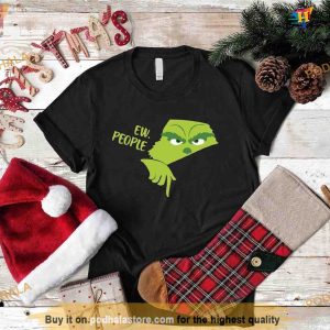 Ew People Grinch Xmas Shirt, Funny Grinch Shirt, Unique Christmas Gift Idea