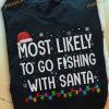 Fishing With Santa Holiday Shirt, Funny Christmas Shirt For Family