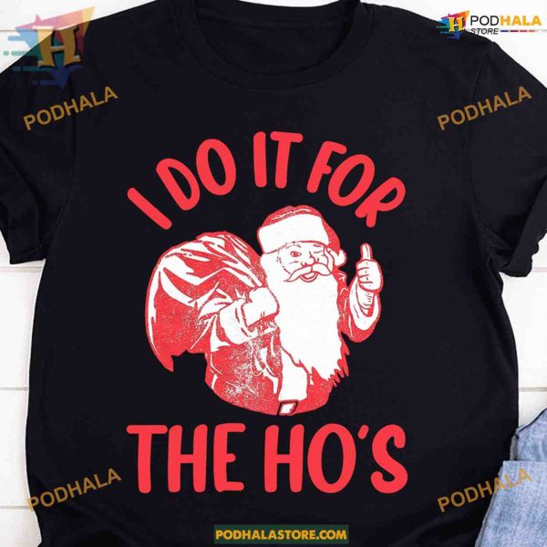 For the Ho’s Santa Christmas Shirt, Funny Christmas Gift Ideas