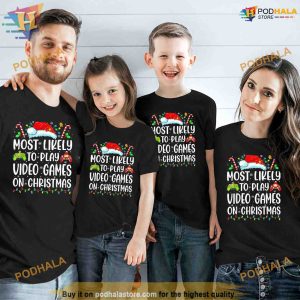 Funny Gamer Most Likely To Play Video Games On Christmas Shirt, Xmas Gifts
