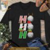 Ho Ho Ho Baseball Xmas Shirt, Funny Christmas Shirt For Family