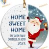 Home Sweet Home Santa Claus 2023 Ornament, Personalized New House Decor