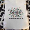 I’m fine everything is fine Christmas Lights Shirt, Lighting Up the Holidays