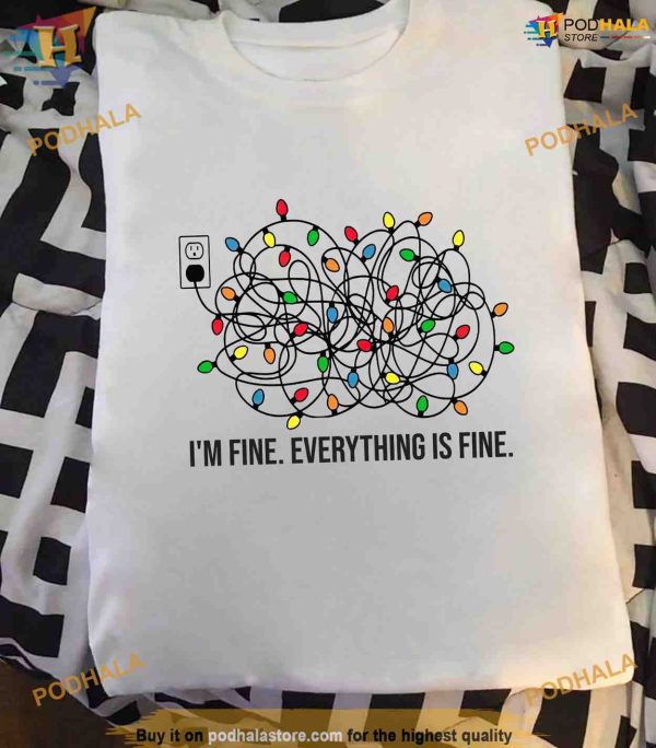 I’m fine everything is fine Christmas Lights Shirt, Lighting Up the Holidays