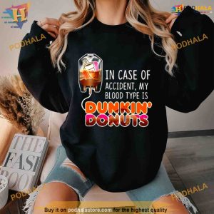 In Case Of Accident My Blood Type Is Coffee Dunkin' Donuts Shirt For Women Men 2