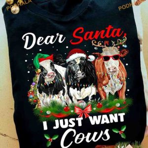 Just Want Cows Santa Shirt, Farm Lovers' Funny Xmas Gifts Essential
