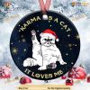 Karma Is A Cat It Loves Me Taylor Swift Karma Song Christmas Ornament, Best Family Christmas Gifts
