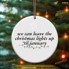 Leave Christmas Lights Up 'Til January Ornament, Eras Tour, Taylor Holiday Decor