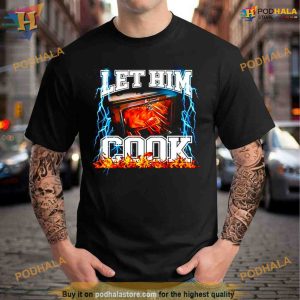 Let him cook Microwave oven Shirt For Women Men