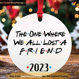 Lost A Friend 2023 Ornament, Personalized Family Christmas Memory