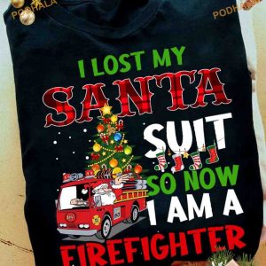 Lost Santa Suit Firefighter Christmas Shirt Shirt, Funny Christmas Shirt For Family