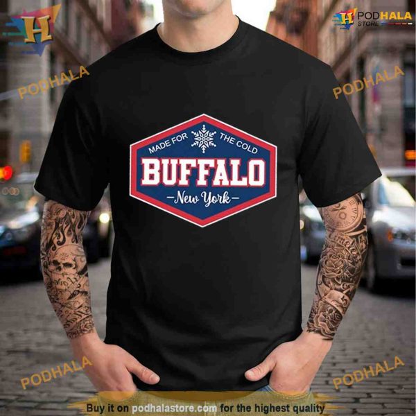 Made for the cold Buffalo New York Shirt For Women Men
