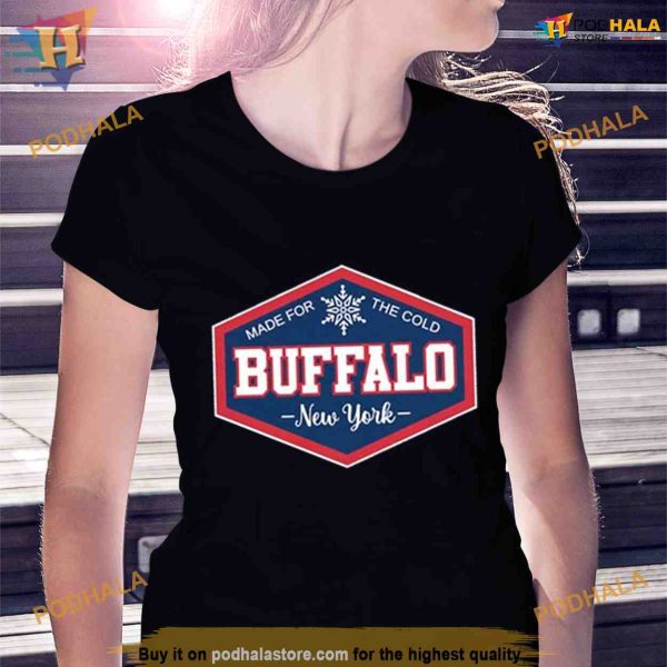 Made for the cold Buffalo New York Shirt For Women Men