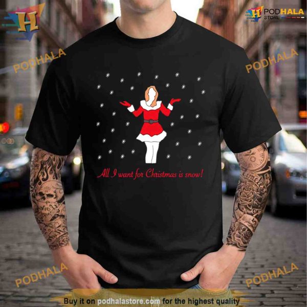 Mariah Carey All I Want For Christmas Is Snow Shirt For Women Men