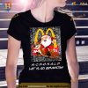 Mcdonald Santa Claus Reindeer Let’s Go Brandon Christmas Shirt For Women Men