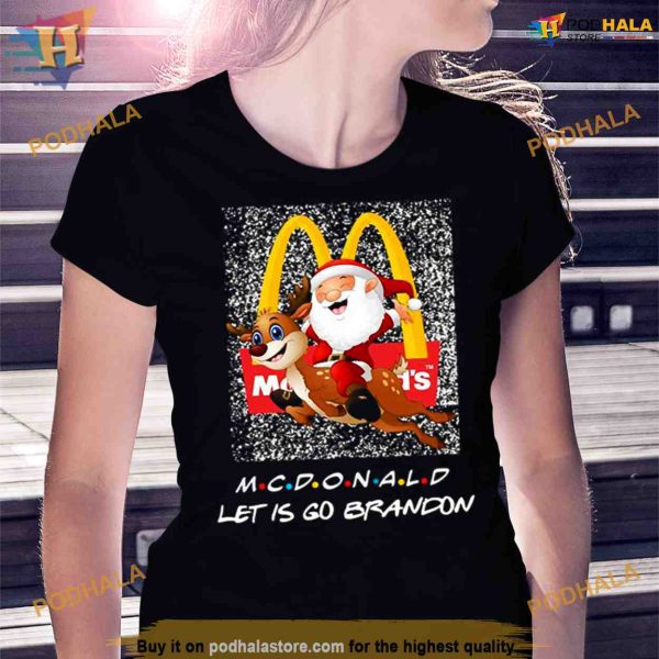 Mcdonald Santa Claus Reindeer Let’s Go Brandon Christmas Shirt For Women Men