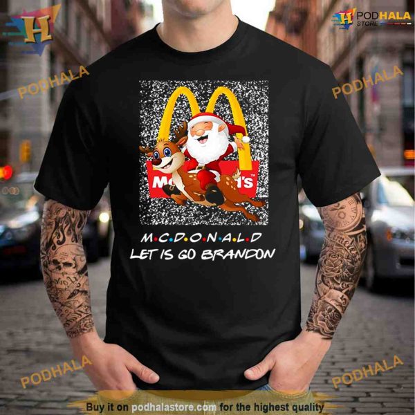 Mcdonald Santa Claus Reindeer Let’s Go Brandon Christmas Shirt For Women Men