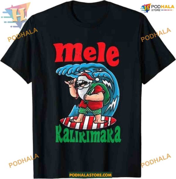 Mele kalikimaka Santa Christmas Shirt, Matching Family Xmas Shirt