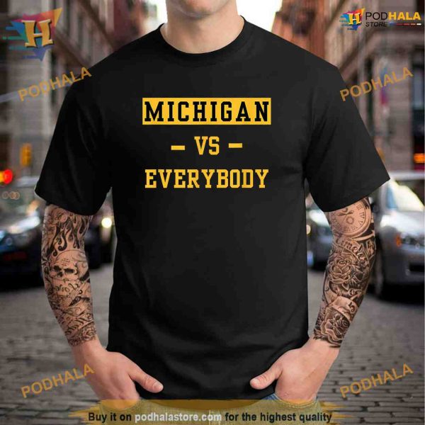 Michigan vs Everyone Everybody Shirt