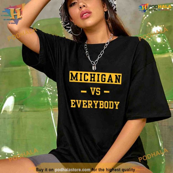 Michigan vs Everyone Everybody Shirt