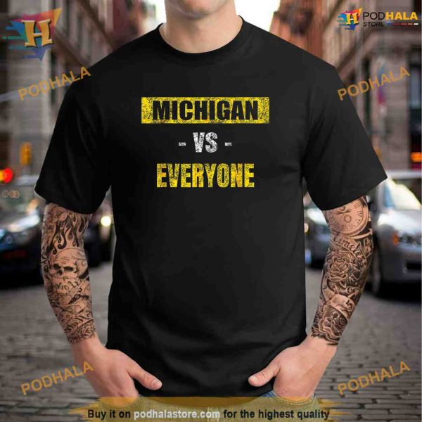 Michigan vs Everyone Everybody Trending Shirt