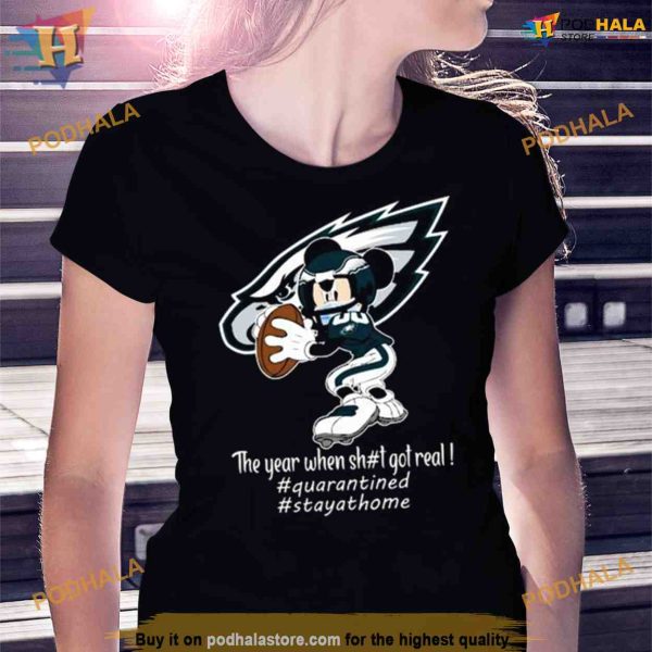 Mickey Mouse Philadelphia Eagles The Year When Shit Got Real Shirt For Women Men