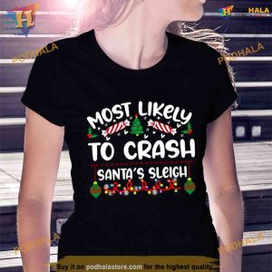 Most Likely Crash Santa’s Sleigh Christmas Shirt For Women Men