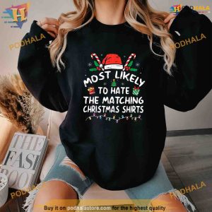 Most Likely To Hate Matching Family Christmas Shirt Hoodie