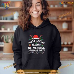 Most Likely To Hate Matching Family Christmas Shirt Hoodie 2