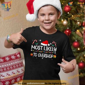 Most Likely To Overshop Shopping squad family Christmas Shirt, Funny Xmas Gifts