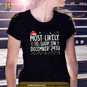 Most Likely To Shop On December 24th Funny Family Christmas Shirt 2