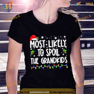 Most Likely To Spoil The Grandkids Family Matching Christmas Shirt For Women Men 2