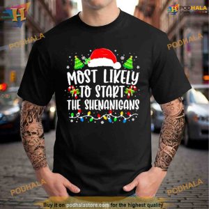 Most Likely To Start The Shenanigans Family Matching Christmas Shirt For Women Men