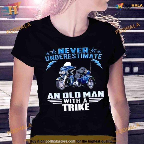 Never underestimate an old man with a trike Tee Shirt For Women Men