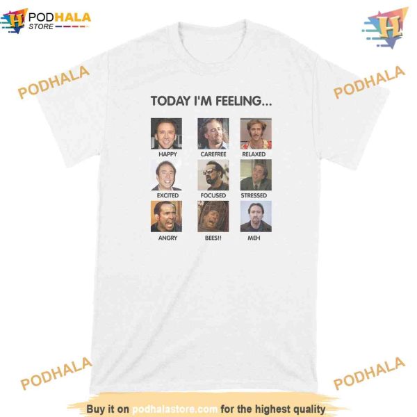 Nicolas Cage Today Im Feeling Shirt, Nicolas Cage Gift For Fans