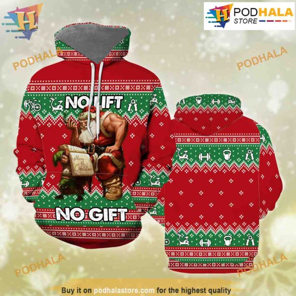 No Lift No Gift 3D Funny Hoodie Christmas, Xmas Gifts