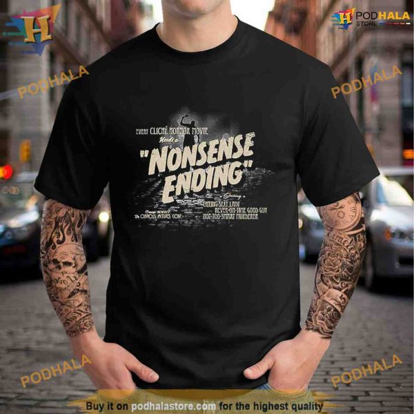 Nonsense Ending Shirt For Women Men