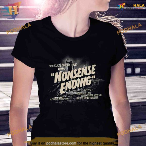 Nonsense Ending Shirt For Women Men