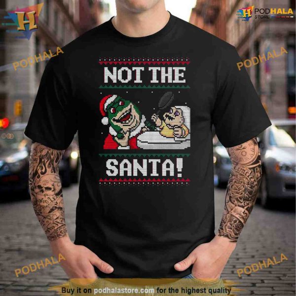 Not The Santa Christmas Shirt For Women Men
