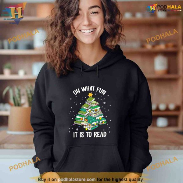Oh What Fun It Is To Read Christmas Tree Book Lovers Shirt Hoodie